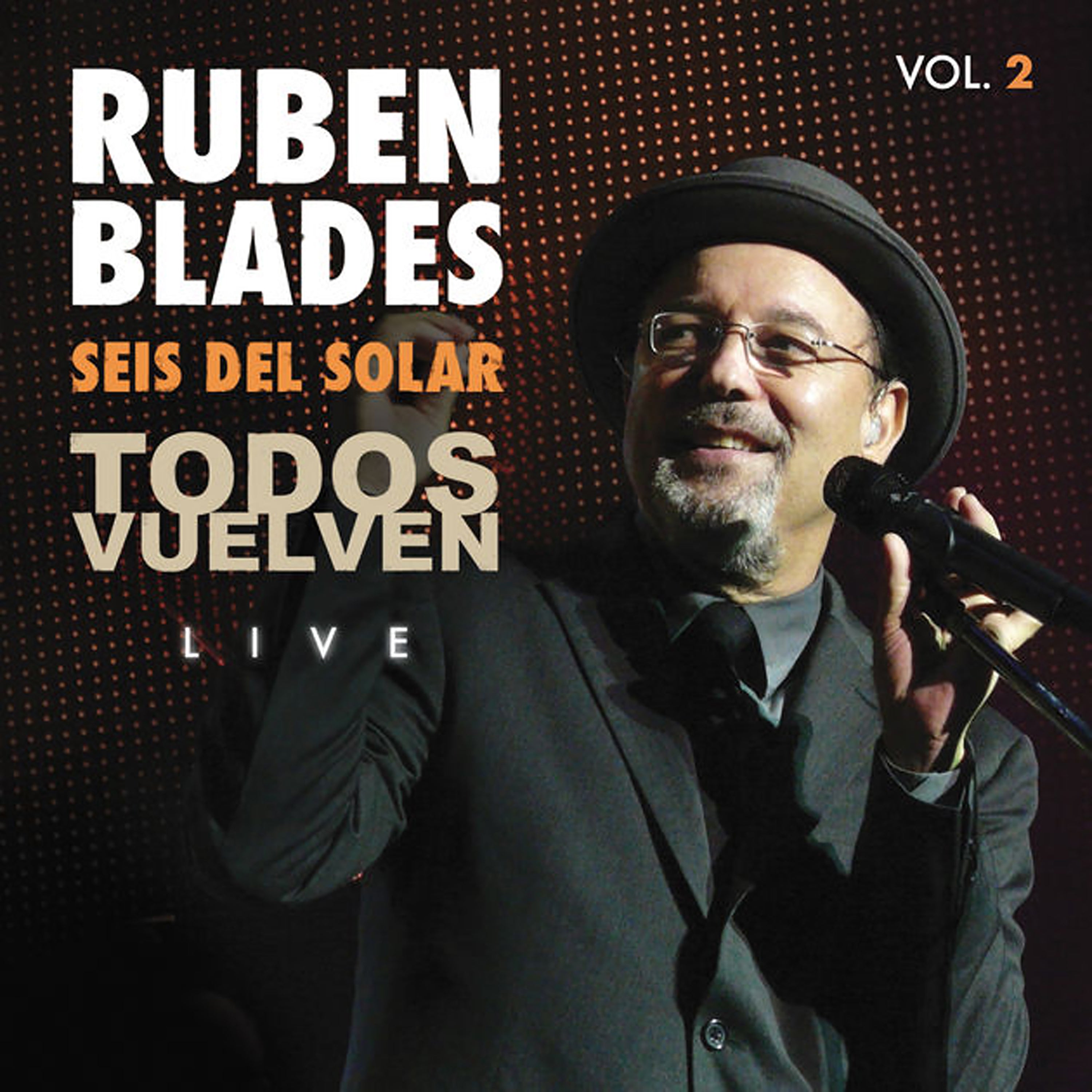 Rubén Blades -"Todos Vuelven Live, Vol. 2"| CD, Digital Download